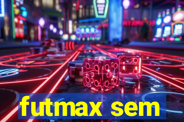 futmax sem
